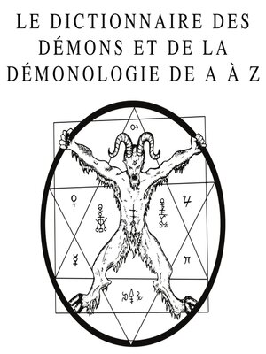 cover image of Le Dictionnaire des Démons et de la Démonologie de a à Z